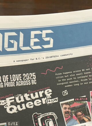 Angles est une publication qui existe grâce à l’engagement bénévole des membres de la communauté 2ELGBTQIA+ à travers la Colombie-Britannique | QMUNITY