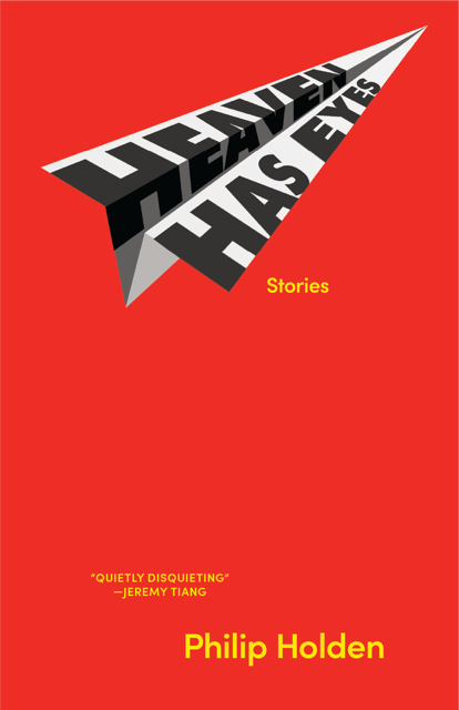 Heaven Has Eyes Book Cover | Cover Design: Flora Chan, Image Courtesy of Philip Holden  